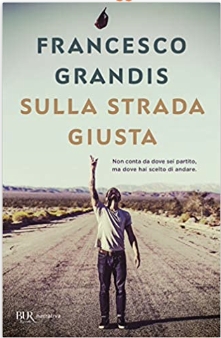 Francesco Grandis SULLA STRADA GIUSTA Edizione RIZZOLI